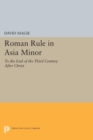 Roman Rule in Asia Minor, Volume 1 (Text) : To the End of the Third Century After Christ - Book