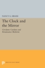 The Clock and the Mirror : Girolamo Cardano and Renaissance Medicine - Book