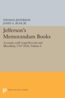 Jefferson's Memorandum Books, Volume 2 : Accounts, with Legal Records and Miscellany, 1767-1826 - Book