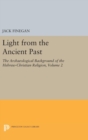 Light from the Ancient Past, Vol. 2 : The Archaeological Background of the Hebrew-Christian Religion - Book