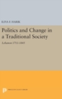 Politics and Change in a Traditional Society : Lebanon 1711-1845 - Book