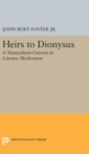 Heirs to Dionysus : A Nietzschean Current in Literary Modernism - Book