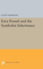 Ezra Pound and the Symbolist Inheritance - Book