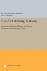 Conflict Among Nations : Bargaining, Decision Making, and System Structure in International Crises - Book