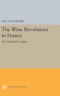 The Wine Revolution in France : The Twentieth Century - Book