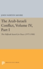 The Arab-Israeli Conflict, Volume IV, Part I : The Difficult Search for Peace (1975-1988) - Book