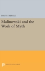 Malinowski and the Work of Myth - Book