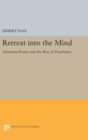 Retreat into the Mind : Victorian Poetry and the Rise of Psychiatry - Book