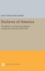 Enclaves of America : The Rhetoric of American Political Architecture Abroad, 1900-1965 - Book