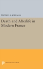 Death and Afterlife in Modern France - Book