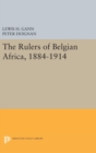 The Rulers of Belgian Africa, 1884-1914 - Book