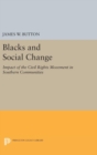 Blacks and Social Change : Impact of the Civil Rights Movement in Southern Communities - Book