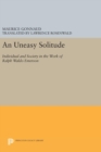 An Uneasy Solitude : Individual and Society in the Work of Ralph Waldo Emerson - Book