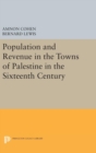 Population and Revenue in the Towns of Palestine in the Sixteenth Century - Book