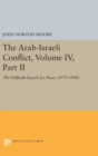 The Arab-Israeli Conflict, Volume IV, Part II : The Difficult Search for Peace (1975-1988) - Book