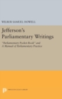 Jefferson's Parliamentary Writings : Parliamentary Pocket-Book and A Manual of Parliamentary Practice. Second Series - Book