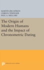 The Origin of Modern Humans and the Impact of Chronometric Dating - Book