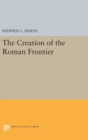The Creation of the Roman Frontier - Book