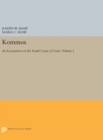 Kommos: An Excavation on the South Coast of Crete, Volume I, Part I : The Kommos Region and Houses of the Minoan Town. Part I: The Kommos Region, Ecology, and Minoan Industries - Book