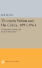 Thorstein Veblen and His Critics, 1891-1963 : Conservative, Liberal, and Radical Perspectives - Book