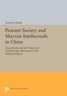 Peasant Society and Marxist Intellectuals in China : Fang Zhimin and the Origin of a Revolutionary Movement in the Xinjiang Region - Book
