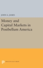 Money and Capital Markets in Postbellum America - Book