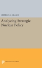 Analyzing Strategic Nuclear Policy - Book