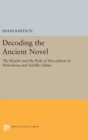 Decoding the Ancient Novel : The Reader and the Role of Description in Heliodorus and Achilles Tatius - Book