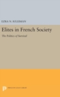 Elites in French Society : The Politics of Survival - Book