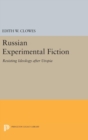 Russian Experimental Fiction : Resisting Ideology After Utopia - Book