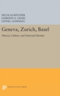 Geneva, Zurich, Basel : History, Culture, and National Identity - Book