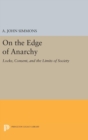 On the Edge of Anarchy : Locke, Consent, and the Limits of Society - Book