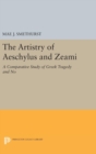 The Artistry of Aeschylus and Zeami : A Comparative Study of Greek Tragedy and No - Book