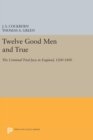 Twelve Good Men and True : The Criminal Trial Jury in England, 1200-1800 - Book