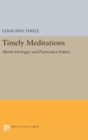 Timely Meditations : Martin Heidegger and Postmodern Politics - Book