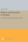 Politics and Parentela in Paraiba : A Case Study of Family-Based Oligarchy in Brazil - Book