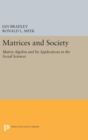Matrices and Society : Matrix Algebra and Its Applications in the Social Sciences - Book