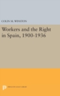 Workers and the Right in Spain, 1900-1936 - Book