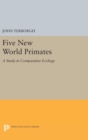 Five New World Primates : A Study in Comparative Ecology - Book