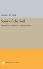 Sons of the Soil : Migration and Ethnic Conflict in India - Book