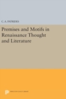 Premises and Motifs in Renaissance Thought and Literature - Book