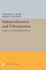 Industrialization and Urbanization : Studies in Interdisciplinary History - Book