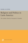 Religion and Politics in Latin America : The Catholic Church in Venezuela & Colombia - Book