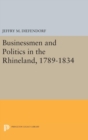 Businessmen and Politics in the Rhineland, 1789-1834 - Book