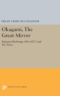 OKAGAMI, The Great Mirror : Fujiwara Michinaga (966-1027) and His Times - Book