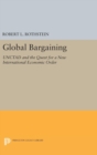 Global Bargaining : UNCTAD and the Quest for a New International Economic Order - Book