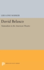 David Belasco : Naturalism in the American Theatre - Book