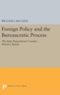 Foreign Policy and the Bureaucratic Process : The State Department's Country Director System - Book