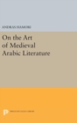 On the Art of Medieval Arabic Literature - Book