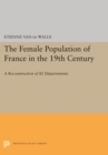 The Female Population of France in the 19th Century : A Reconstruction of 82 Departments - Book